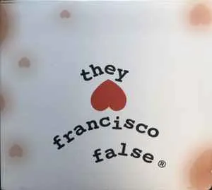 They Hate Francisco False